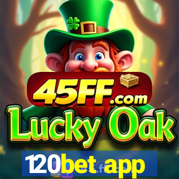 120bet app